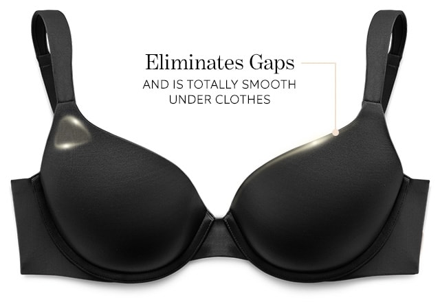 Eliminates Gaps and is Totally Smooth Under Clothes