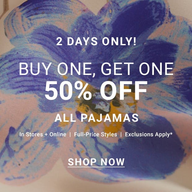 Buy One Get One 50% off all Pajamas