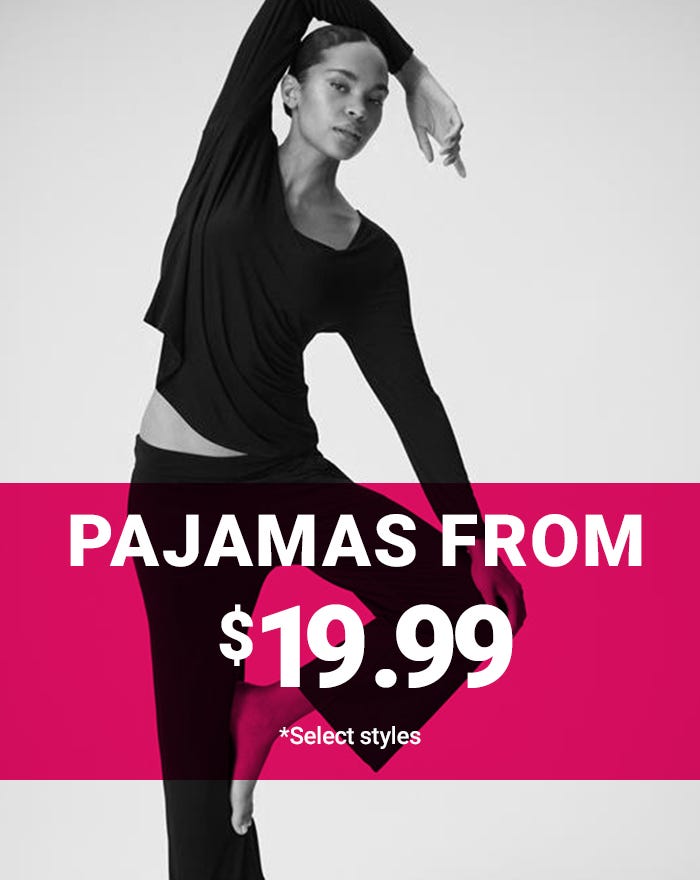 PAJAMAS FROM 19.99