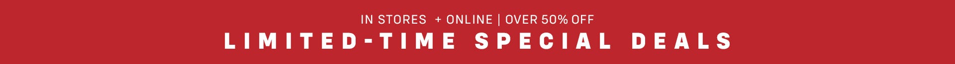 Limited Time up to 50% Off Special Deals