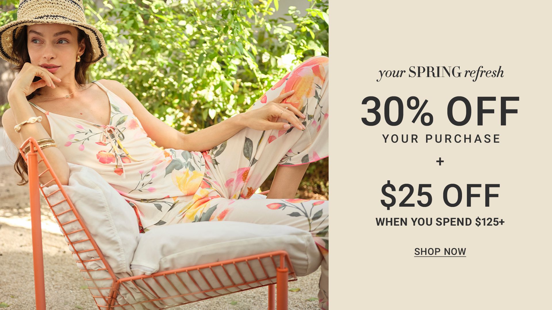 30% Off your Purchase + $25 Off When you spend $125+