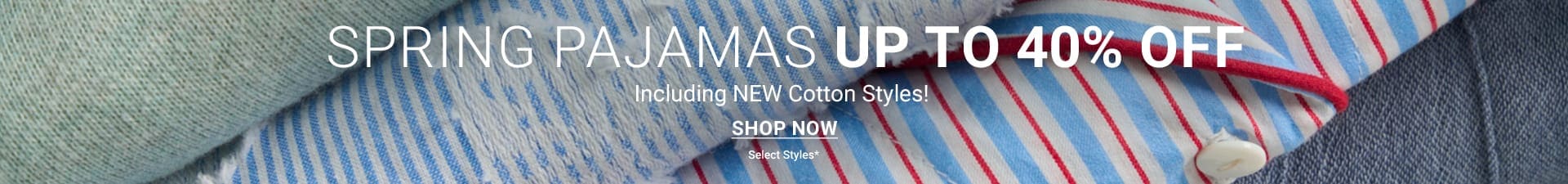 Spring PJs up to 40% Off