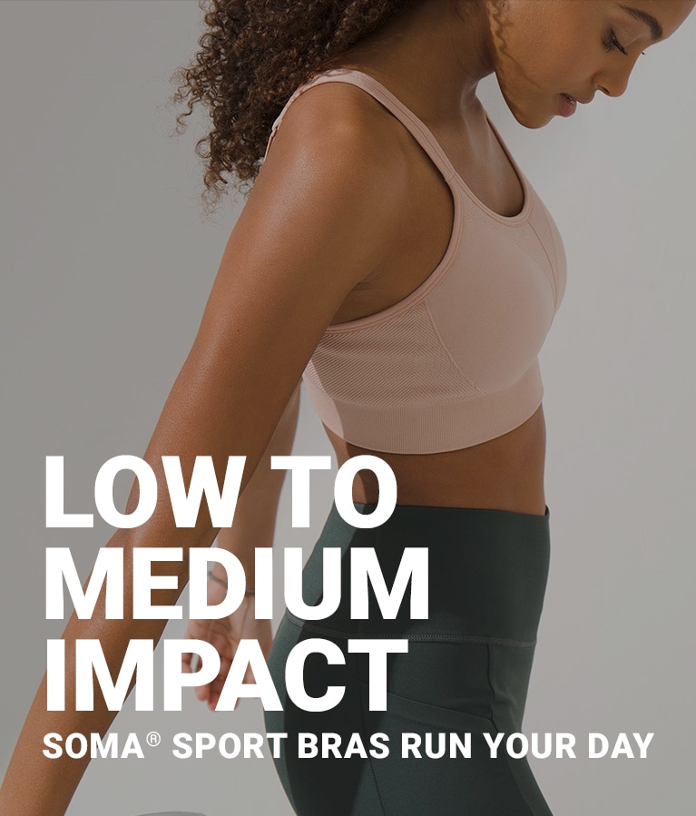 Low to medium impact. Soma sport bras run your day.