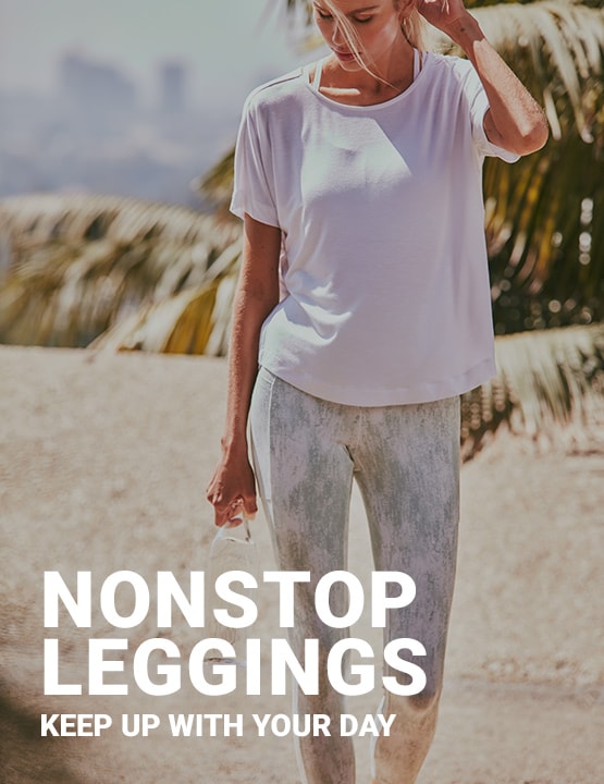 Nonstop leggings. Keep up with your day.