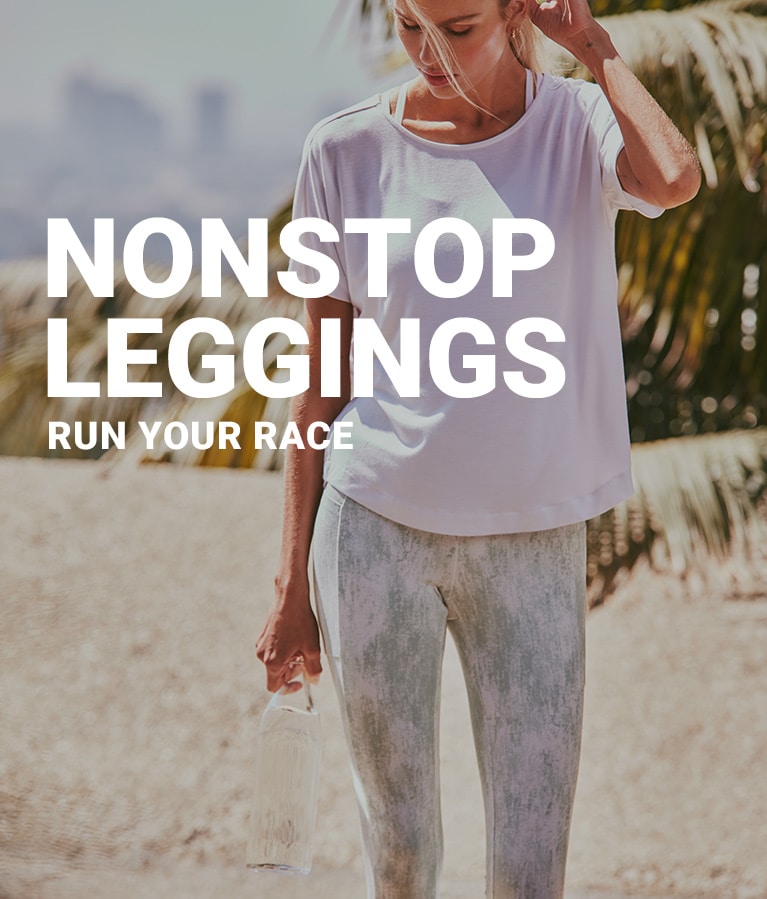 Nonstop leggings. Keep up with your day.
