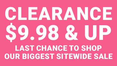 Clearance $9.98 and up. Last chance to shop our biggest sitewide sale.
