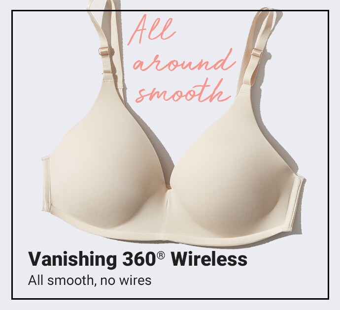 All around smooth. Vanishing 360 Wireless. All smooth, no wires.