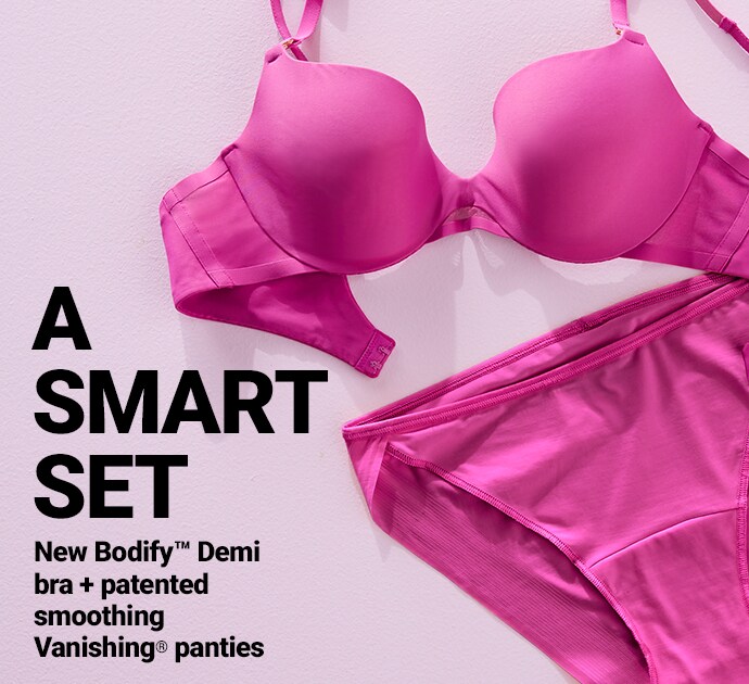 A Smart Set. New bodify demi bra + patented smoothing vanishing panties.