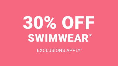 30% off swimwear. Exclusions apply.
