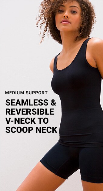 Medium Support. Seamless & Reversible V-neck to scoop neck.