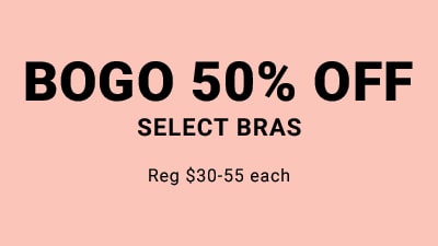 Buy One Get One 50% Off Select Bras. Reg $30-55 each