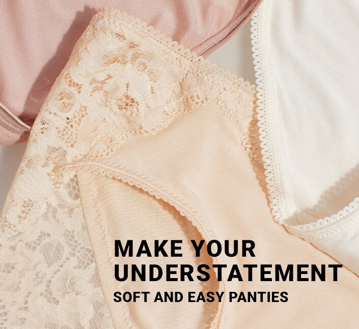 Make Your Understatement. Soft and easy panties.