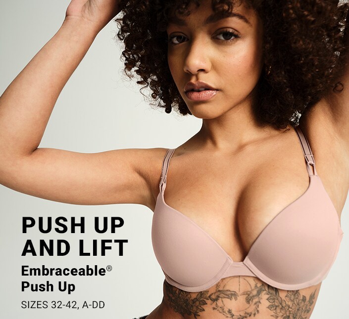 Push Up and Lift. Embraceable Push Up, Sizes 32-32, A-DD