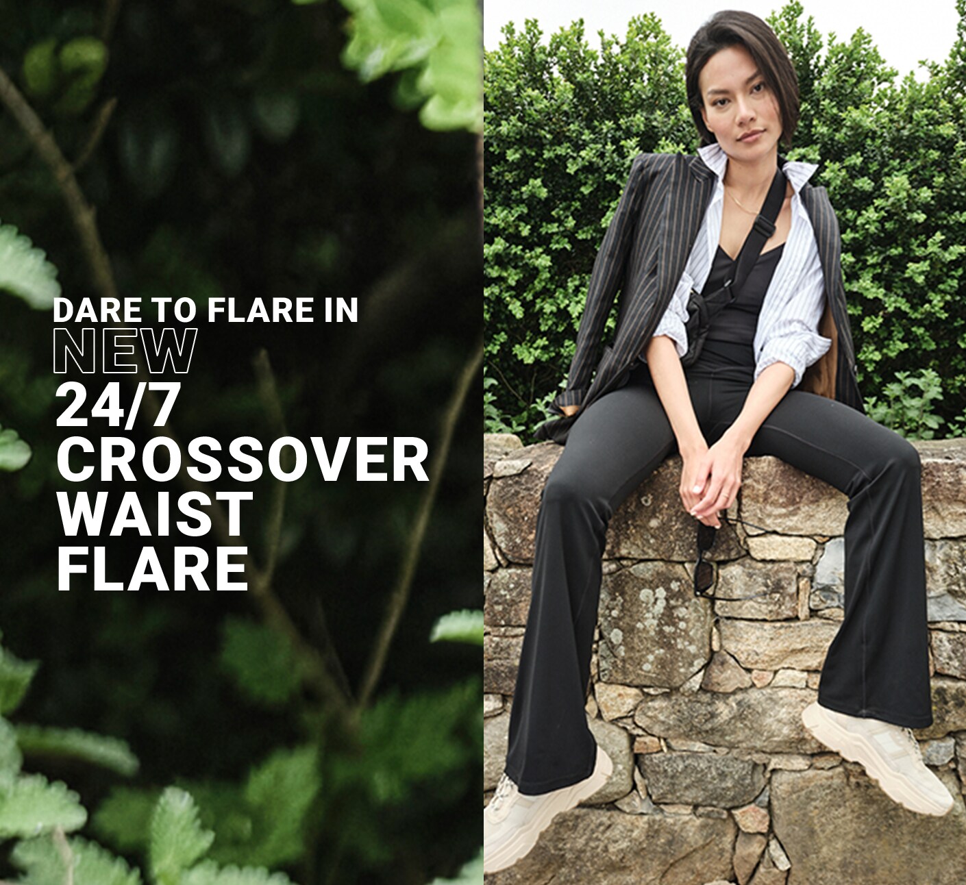 Dare to Flare in New 24/7 Crossover Waist Flare.