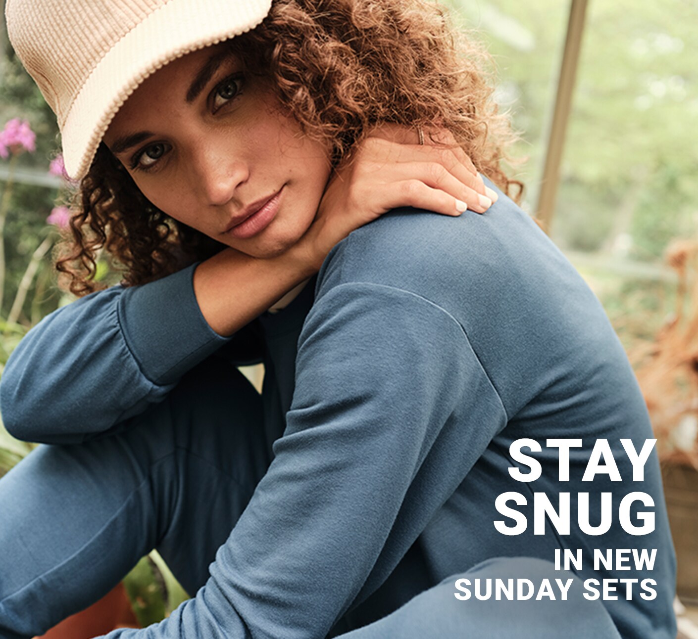 Stay Snug in New Sunday Sets.