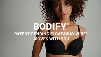 Bodify. Patent-Pending Floataway Wire Moves With You.