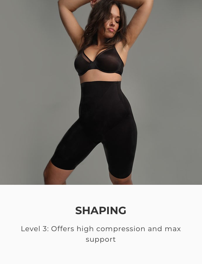 Shaping. Level 3: Offers high compresion and max support.
